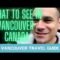 Vancouver Travel Guide | What to see in Canada