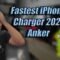 2021 Fastest iPhone Charger by Anker