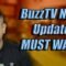 BuzzTV News and Updates MUST WATCH