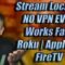 Stream Locator NO VPN NEEDED works with Roku Apple Firestick