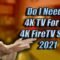 Do I Need a 4K TV For MY 4K FIRETV STICK