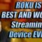 BEST and WORSE Streaming Device EVER THE ROKU PLUS MAX