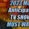 Most Anticipated TV Shows 2022 NOW PLAYING TV