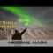 Winter Anchorage Alaska | FINALLY The Northern Lights Day 1 Vlog