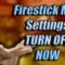 New Firestick 4K Max Settings You Need To Turn OFF RIGHT NOW