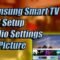 Samsung Smart TV Full Setup and Settings for Audio and Picture 4K